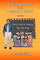 Classroom Tales and Lessons Learned 1387115316 Book Cover