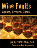 Wine Faults: Causes, Effects, Cures 1934259632 Book Cover