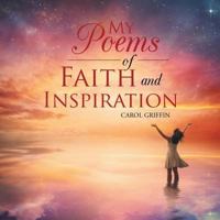 My Poems of Faith and Inspiration 1532006934 Book Cover