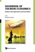Handbook of Tourism Economics: Analysis, New Applications and Case Studies 9814327077 Book Cover