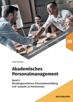 Akademisches Personalmanagement: Band 2: Berufungsverfahren, Personalbeschaffung und -auswahl an Hochschulen 3830939736 Book Cover