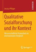 Qualitative Sozialforschung Und Ihr Kontext: Wissenschaftliche Teamarbeit Im Internationalen Vergleich 3658012250 Book Cover