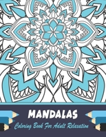 Mandalas Coloring Book for Adult Relaxation : 54 Mandala Images Stress Management Coloring Book for Relaxation, Meditation, Happiness and Relief and Art Color Therapy 1676297332 Book Cover