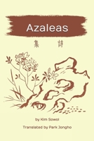 Azaleas: Korean-English (Korean Poetry: Bilingual Edition) B0FH2ZK76D Book Cover