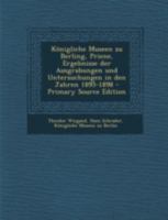 Königliche Museen zu Berling, Priene, Ergebnisse der Ausgrabungen und Untersuchungen in den Jahren 1895-1898 1017783322 Book Cover