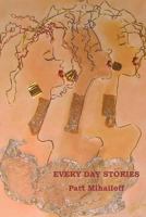 Every Day Stories 1537531794 Book Cover