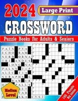 2024 Large Print Crossword Puzzle Books For Adults & Seniors With Solutions B0CQJ9CF12 Book Cover