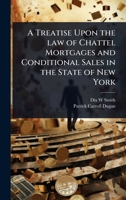 A Treatise Upon the law of Chattel Mortgages and Conditional Sales in the State of New York 1024108317 Book Cover