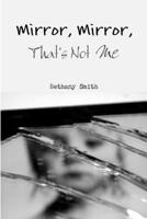 Mirror, Mirror, That's Not Me 1105514196 Book Cover