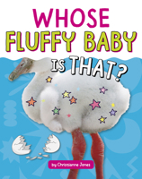 Whose Fluffy Baby Is That? (Whose Is That?) B0FFSFHBZY Book Cover