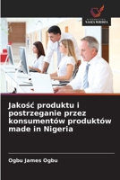 Jakosc produktu i postrzeganie przez konsumentów produktów made in Nigeria (Polish Edition) 6208721784 Book Cover