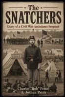 The Snatchers: Diary of a Civil War Ambulance Sergeant B0HCX5S8K4 Book Cover