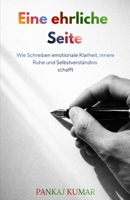 Eine ehrliche Seite: Wie Schreiben emotionale Klarheit, innere Ruhe und Selbstverständnis schafft (German Edition) B0GHYWSG3M Book Cover