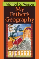 My Father's Geography (Pitt Poetry Series) 0822954699 Book Cover