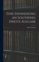 Eine Erinnerung an Solferino, Zweite Ausgabe 101541673X Book Cover