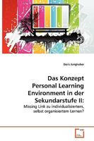 Das Konzept Personal Learning Environment in der Sekundarstufe II:: Missing Link zu individualisiertem, selbst organisiertem Lernen? 3639277090 Book Cover