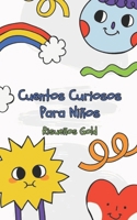 Cuentos Curiosos Para Niños B0CRQ9PM9Z Book Cover