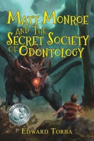 Matt Monroe and the Secret Society of Odontology 0985082755 Book Cover