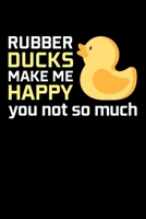 Rubber Ducks Make Me Happy You Not So Much: Lined A5 Notebook for Anti Social Journal 1696451329 Book Cover