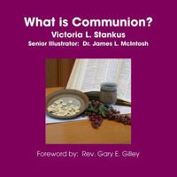 What Is Communion? 0557073189 Book Cover