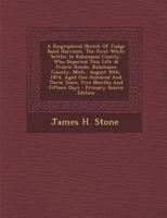 A Biographical Sketch Of Judge Bazel Harrison, The First White Settler In Kalamazoo County, Who Departed This Life At Prairie Ronde, Kalamazoo County, ... Five Months And Fifteen Days - Primary Sourc 1293055964 Book Cover
