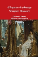 Cleopatra & Antony: Vampire Romance 138797405X Book Cover