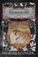 Trouble Escaped : A Novella 194655023X Book Cover