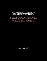 Mixed Emotions: A Book of Quotes That You Probably Can Relate To 1737447207 Book Cover