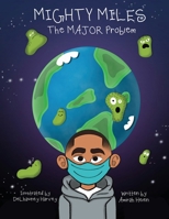 Mighty Miles The MAJOR Problem: The MAJOR Problem 0578766515 Book Cover