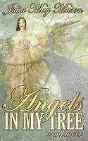 Angels in My Tree: A Memoir 1539520331 Book Cover