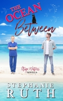 The Ocean Between: A New Zealand neighbours to lovers novella (Otago Waters) 1067064443 Book Cover