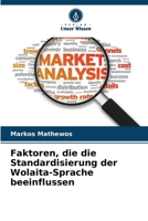 Faktoren, die die Standardisierung der Wolaita-Sprache beeinflussen (German Edition) 6207740580 Book Cover