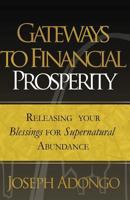 Gateways to Financial Prosperity: Releasing Your Blessings for Supernatural Abundance 9988190034 Book Cover