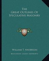 The Great Outlines Of Speculative Masonry 1425330576 Book Cover