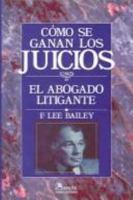 Como Se Ganan Los Juicios / To Be Trial Lawyer: El Abogado Litigante / The Litigant Lawyer 9681841379 Book Cover