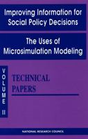 Improving Information for Social Policy Decisions -- The Uses of Microsimulation Modeling: Volume II, Technical Papers 0309045428 Book Cover