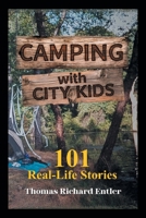 Camping with City Kids: 101 Real-Life Stories B0GTQDDK47 Book Cover