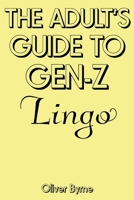 The Adult's Guide to Gen-Z Lingo B08F82FB29 Book Cover