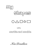My Shapes with Markie and Mackle 1716923557 Book Cover