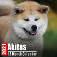 Calendar 2021 Akitas: Cute Akitas Photos Monthly Mini Calendar With Inspirational Quotes each Month B08DC1ZCM8 Book Cover