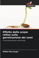 Effetto delle acque reflue sulla germinazione dei semi: Il caso del fieno greco e del triticale 6205887177 Book Cover