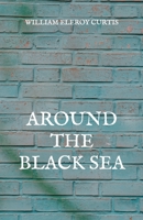 Around the Black Sea 102342729X Book Cover