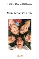 Mon zèbre s'est tué (French Edition) 2414549297 Book Cover
