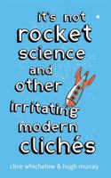 It's Not Rocket Science 0749939737 Book Cover
