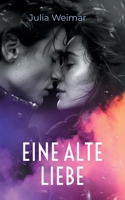 Eine alte Liebe: Die Schatten der Vergangenheit (German Edition) 3759784488 Book Cover