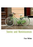 Stories and Reminiscences, Vol. 1 (Classic Reprint) 127798090X Book Cover