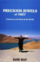 Precious Jewels of Tibet: A Journey to the Roof of the World 1574160044 Book Cover