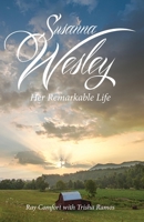 Susanna Wesley: Her Remarkable Life 1610361350 Book Cover