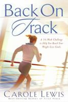 Back on Track: A 16-Week Challenge to Help You Reach Your Weight-Loss Goals 0830732586 Book Cover