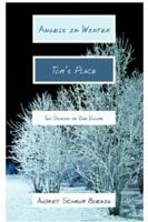 ANGELS IN WINTER AND TOM'S PLACE: TWO STORIES IN ONE VOLUME 1425990401 Book Cover